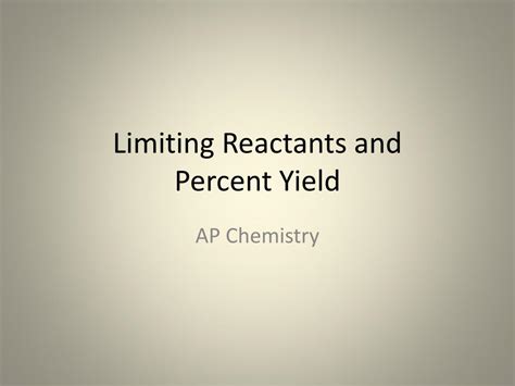 Ppt Limiting Reactants And Percent Yield Powerpoint Presentation Free Download Id6742554