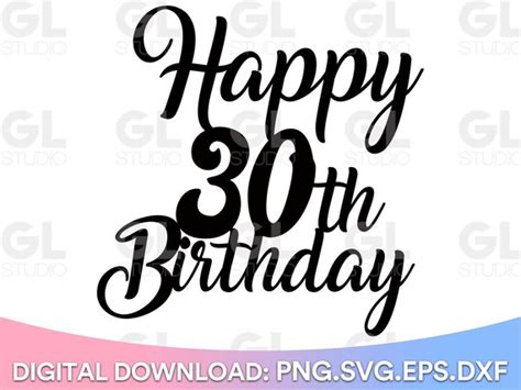 Happy 30th Birthday Cake Topper Svg Cake Topper Svg 30th Etsy Uk