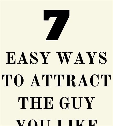 7 Ways To Attract The Guy You Like