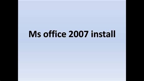 Ms Office 2007 Install Full Video Youtube