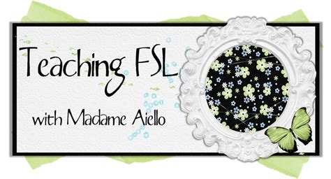 Teaching FSL with Madame Aiello | Teaching, Teaching french, Teaching ...