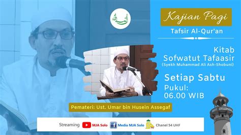 Kajian Tafsir Al Qur An Kitab Shofwatuttafaasiir Ustadz Umar Bin Husein Assegaf