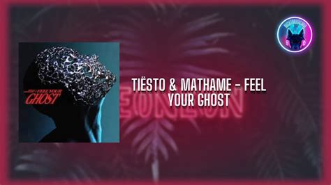 Tiësto And Mathame Feel Your Ghost Youtube