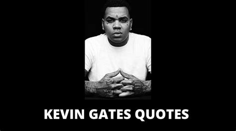 57 Kevin Gates Quotes About Love Life Songs God