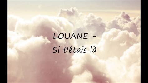 Louane - Si t'etais là Paroles - YouTube