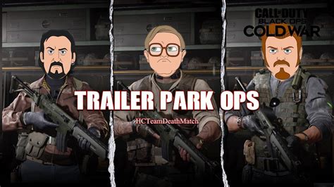 Trailer Park Ops Call Of Duty Black Ops Cold War Hctdm Youtube