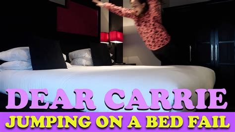 Jumping On A Bed Fail Dear Carrie Youtube