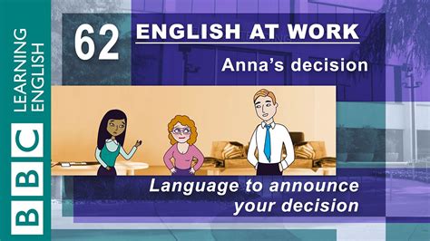 Bbc Bbc Learning English English At Work 62 Language To Announce Your Decision