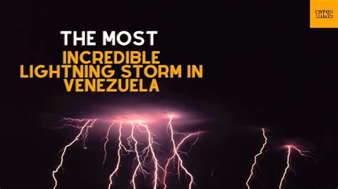 What Causes The Venezuela Lightning Storm The Science Behind The