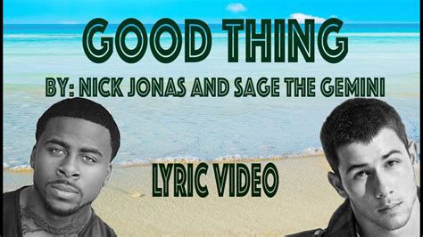 Nick Jonas Sage The Gemini Good Thing Lyric Video Youtube