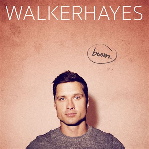 After His Dreams Nearly Fizzled Walker Hayes Career Goes ‘boom