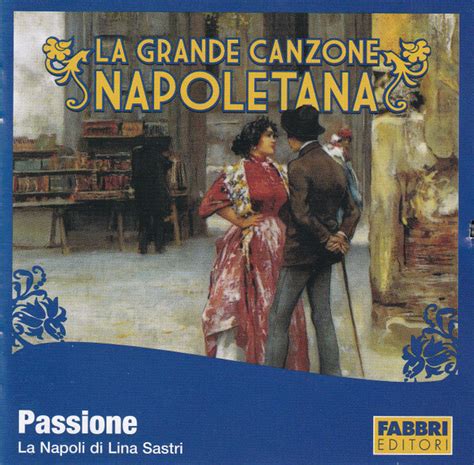 Passione La Napoli Di Lina Sastri By Lina Sastri Compilation Canzone Napoletana Reviews