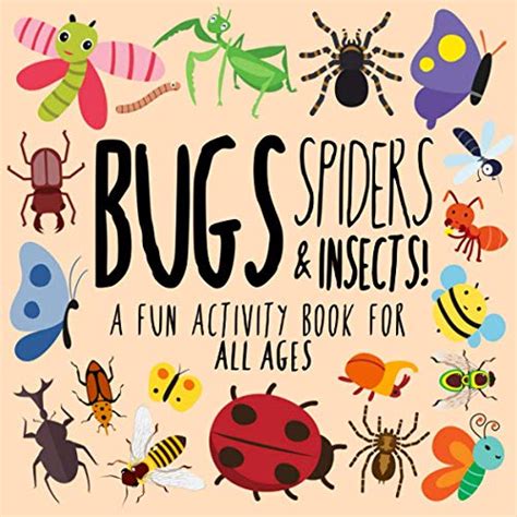 Bugs Spiders And Insects A Fun Activity Book For Kids And Bug Lovers