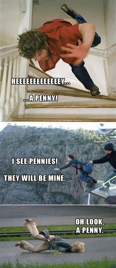 Oh Look A Penny Man Falling Down The Stairs Dump A Day