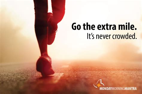 Go The Extra Mile It S Never Crowded Bhsmondaymorningmantra Quote Of The Day Morning