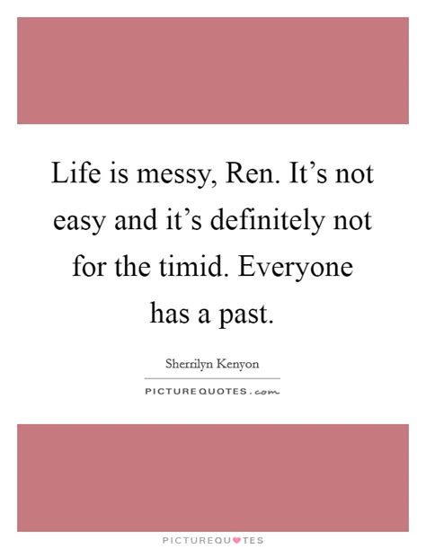 Some of the life quotes we share are famous, and others are relatively obscure but still quite illuminating. Life Is Not Easy Quotes & Sayings | Life Is Not Easy ...