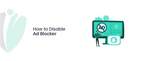 how to disable ad blocker on browsers and devices quick guide