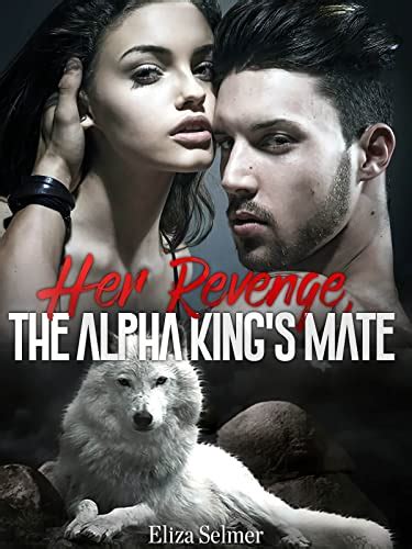 Awaken Her Revenge The Alpha Kings Mate Book 1 Ebook Selmer