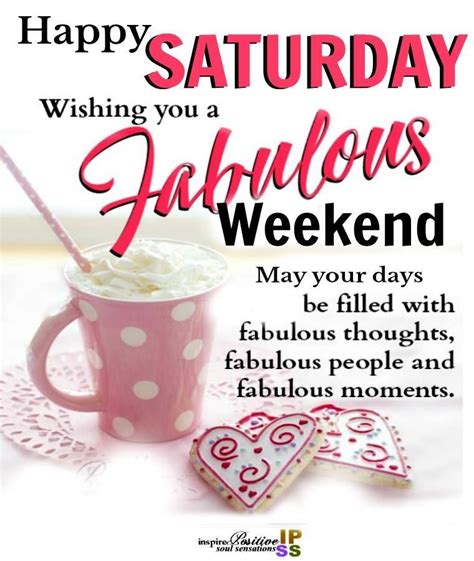 Fabulous Saturday Weekend Happy Saturday Quotes Good Morning Happy