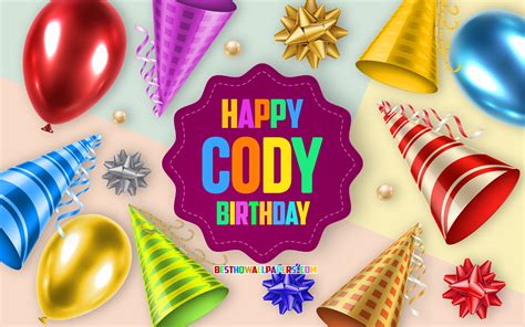 Download Wallpapers Happy Birthday Cody 4k Birthday Balloon