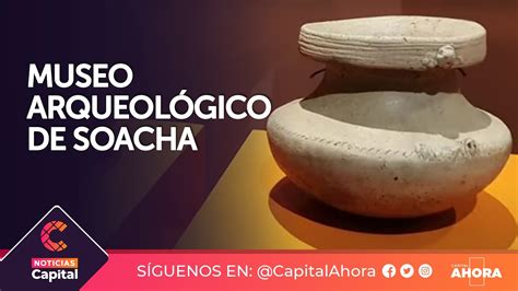 Museo Arqueológico De Soacha ‘nueva Esperanza Volvió A Abrir Sus