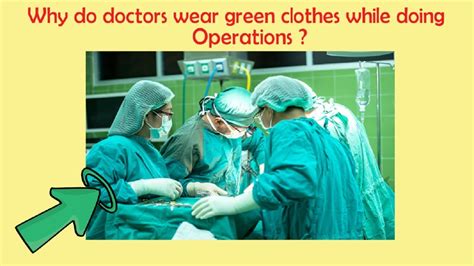 Why Do Doctors Wear Green Clothes While Doing Operations YouTube