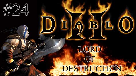 Diablo 2 Lord Of Destruction Episode 24 Youtube