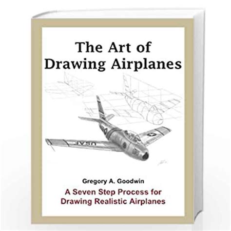 The Art Of Drawing Airplanes A Seven Step Process For Drawing