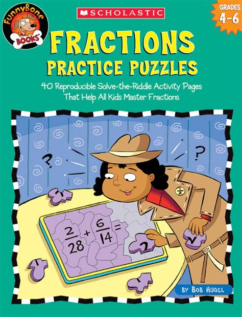 Fractions Practice Puzzles By Bob Hugel Scholastic