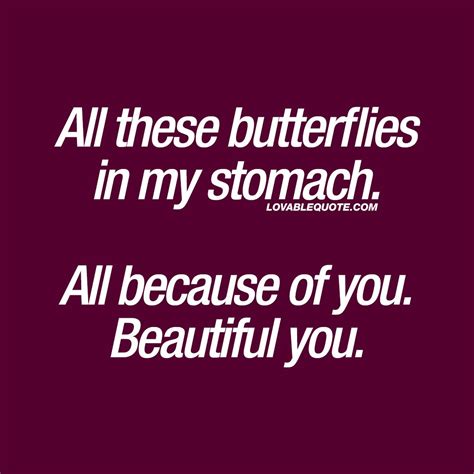 All These Butterflies In My Stomach All Because Of You Beautiful You
