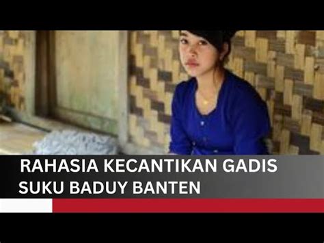 Rahasia Kecantikan Gadis Suku Baduy Banten Sukubaduy Youtube