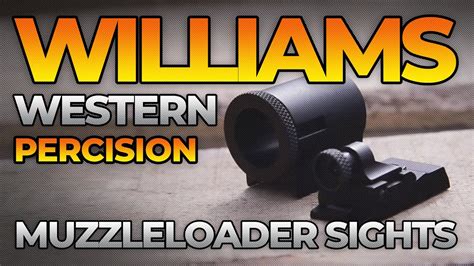 Best Muzzleloader Open Sight Option Williams™ Western Precision