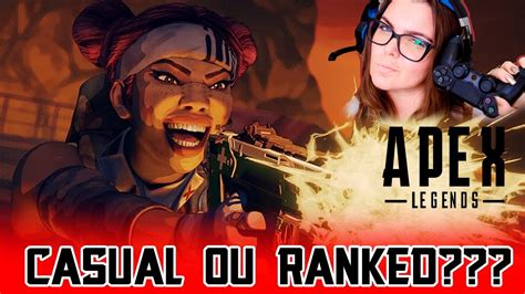 Apex Legends Casual Ou Ranked Youtube