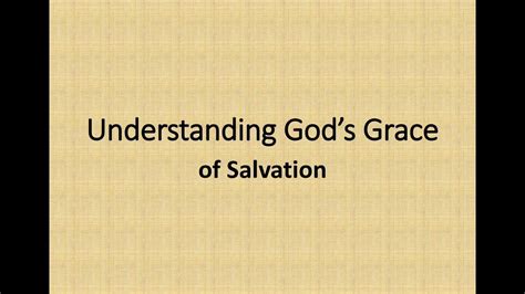 Understanding Gods Grace Of Salvation Youtube