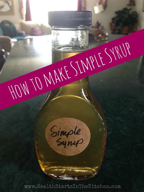 How To Make Simple Syrup Health Starts In The Kitchen