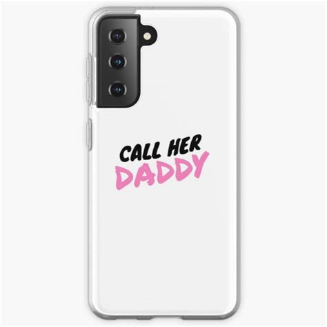 Call Her Daddy Cases Call Her Daddy Samsung Galaxy Soft Case Rb0701 Call Her Daddy Merch