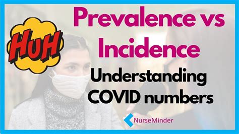 Prevalence Vs Incidence Understanding Covid Numbers Youtube