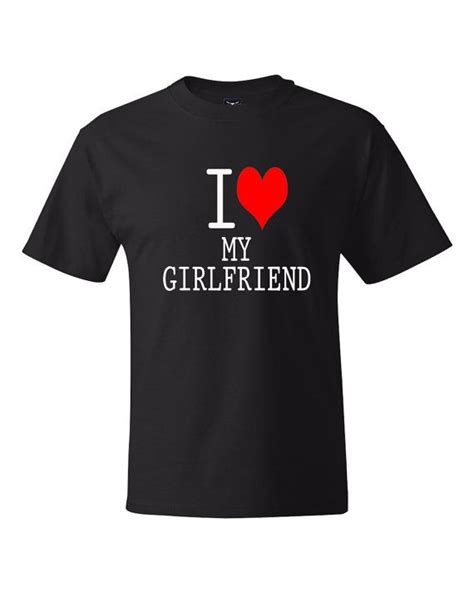 I Love My Girlfriend Shirt I Heart My Girlfriend Shirt Anniversary T