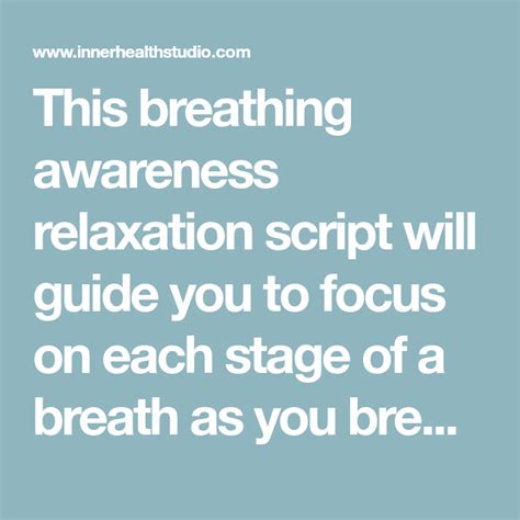 This Breathing Awareness Relaxation Script Will Guide You To Focus On