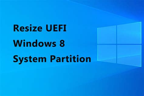 Two Amazing Solutions To Resize UEFI Windows System Partition MiniTool Partition Wizard