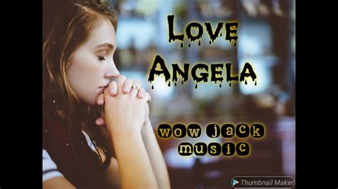 Love Angela Youtube