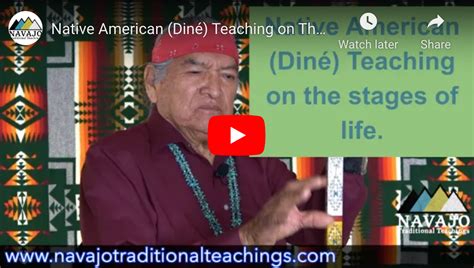 Diné Navajo Teaching On The Stages Of Life Navajo Traditional