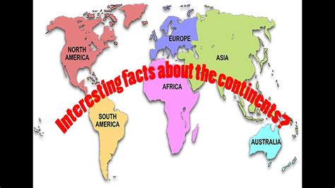 Interesting Facts About Continents In The World Youtube