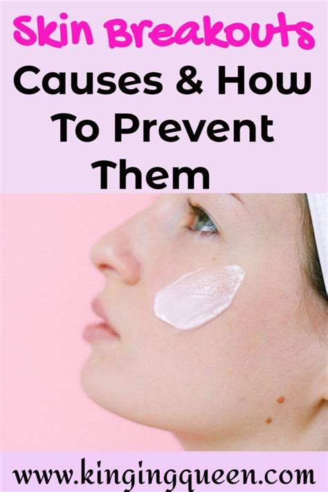 Skin Breakouts What Causes Them And What To Do To Prevent Them Skin