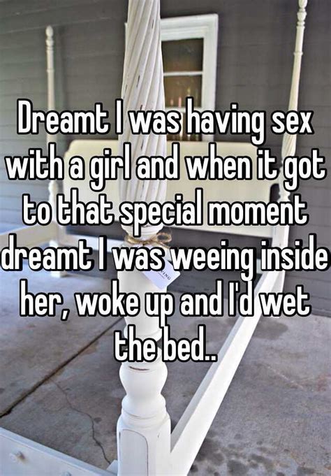 Dreamt I Was Having Sex With A Girl And When It Got To That Special