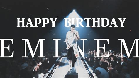 To Eminem Happy Birthday Youtube
