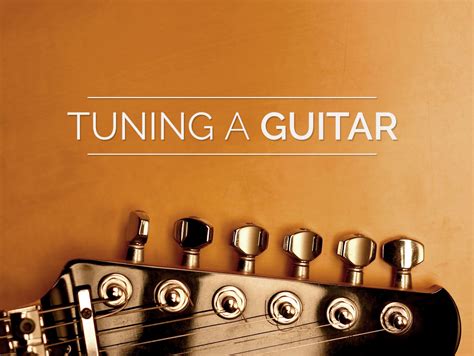 How To Tune A Guitar Guitar Lesson World