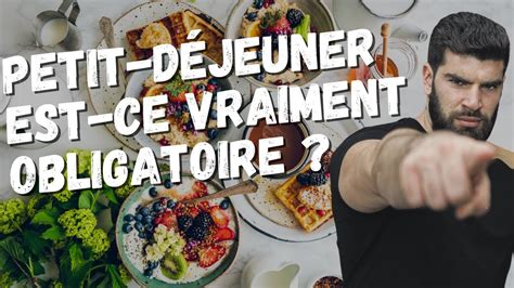 Petit Dejeuner Est Ce Obligatoire En Di Te Youtube