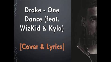 Drake One Dance Feat Wizkid Kyla Lyricsmkmusic444 Youtube