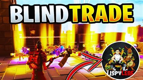 Luckiest Blind Trading Wlispyleaf Must Watch Fortnite Save The World